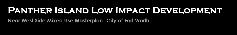 Panther Island Low Impact Development Near West Side Mixed Use Masterplan -City of Fort Worth 